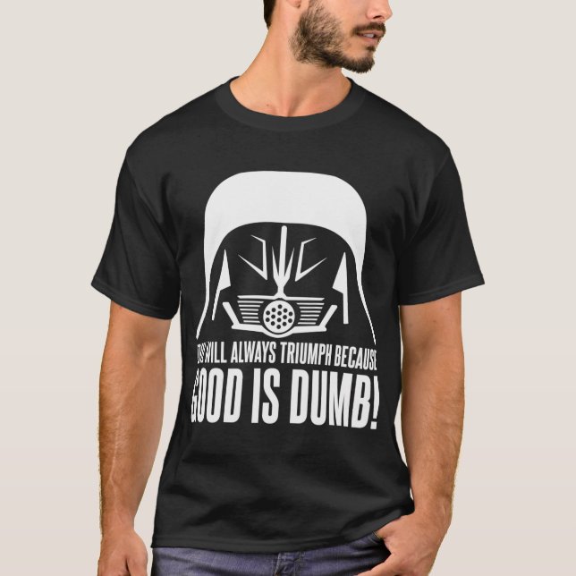 T-shirt Dark Helmet le Mal Triomphera Toujours parce que l (Devant)