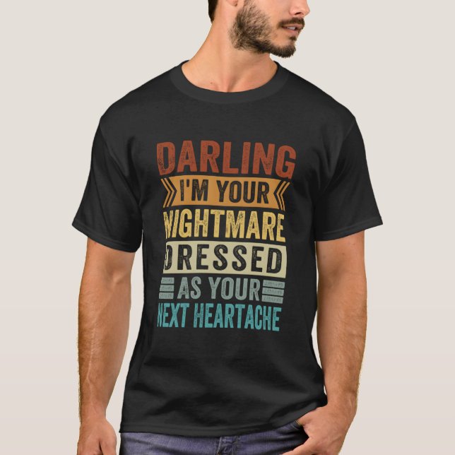 T-shirt Darling I'M Your Nightmare Dressed As Your Next He (Devant)