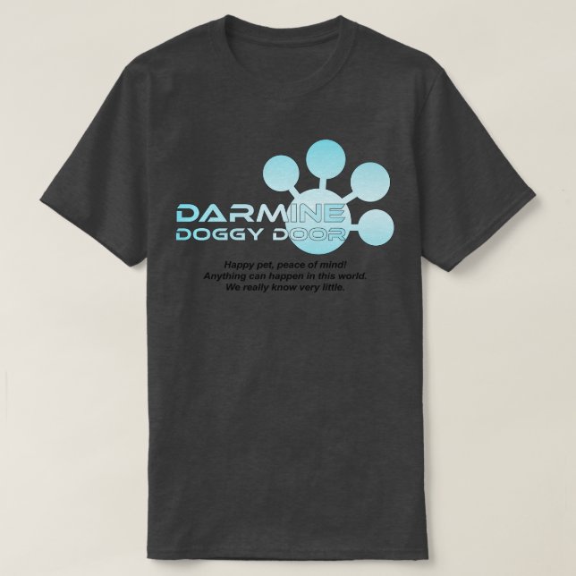 T-shirt Darmine Doggy Door Je pense que vous devriez parti (Design devant)