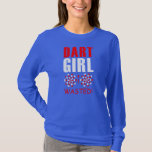 T-shirt Dart Girl Funny Dart Lover Women's Dart Player<br><div class="desc">Dart Girl Funny Dart Lover Women's Dart Player Gift. Perfect gift for your dad,  mom,  papa,  men,  women,  friend and family members on Thanksgiving Day,  Christmas Day,  Mothers Day,  Fathers Day,  4th of July,  1776 Independent day,  Veterans Day,  Halloween Day,  Patrick's Day</div>