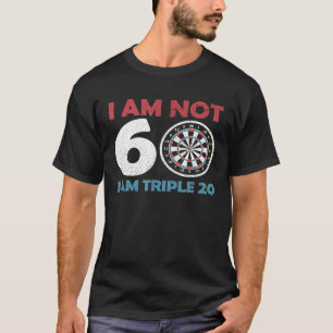 T-shirt Dart - Je ne suis pas 60 Triple 20 I 60th Birthday