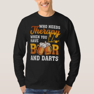 T-shirt Dart Throwing Qui A Besoin De Thérapie Quand Vous