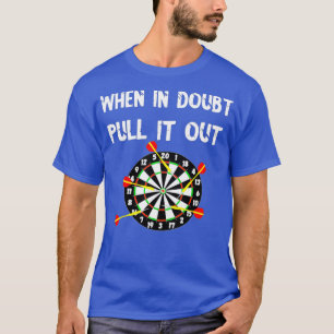 T-shirt Darts Bullseye Quand En Doute Le Tirer De La Dart