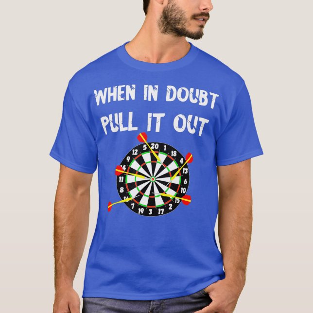 T-shirt Darts Bullseye Quand En Doute Le Tirer De La Dart (Devant)