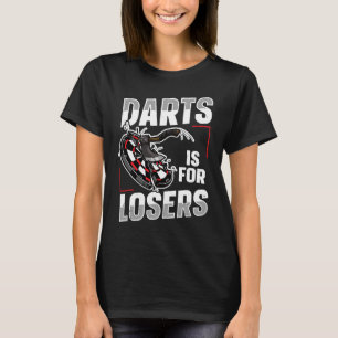 T-shirt Darts est pour les perdants pour un pote lanceur d