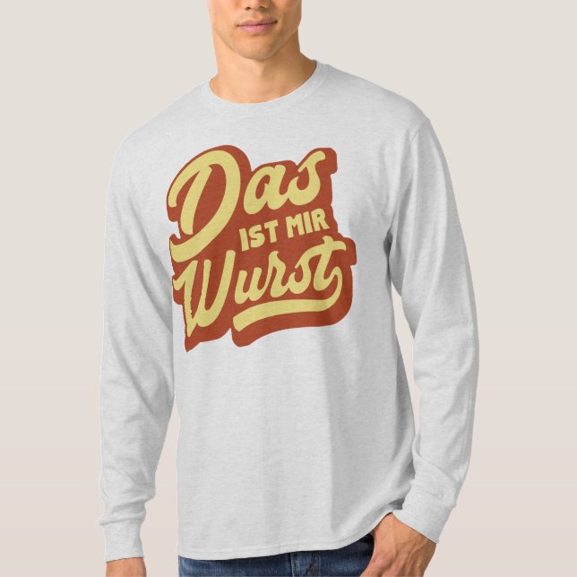 T-shirt Das Ist Mir Wurst, Allemand Dit T-Shirt, Allemagne (Devant)