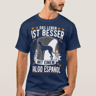 T-shirt Das Leben ist besser mit einem Galgo Español