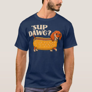 T-shirt Daschund mignon Sup Dawg Wiener Chien Puppy Love