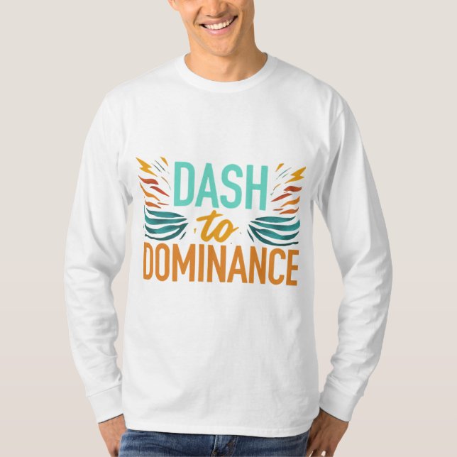 T-shirt Dash to Dominance (Devant)