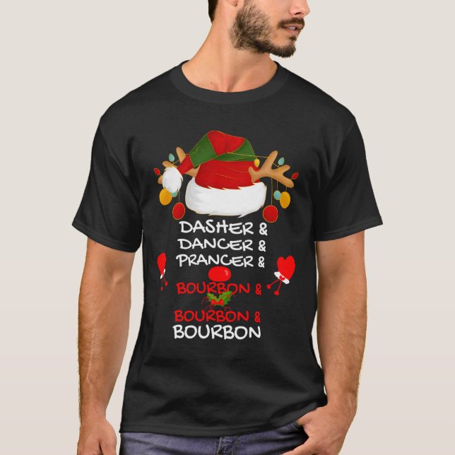 T-shirt Dasher Dancer Prancer &amp; Bourbon Christmas Holi (Devant)