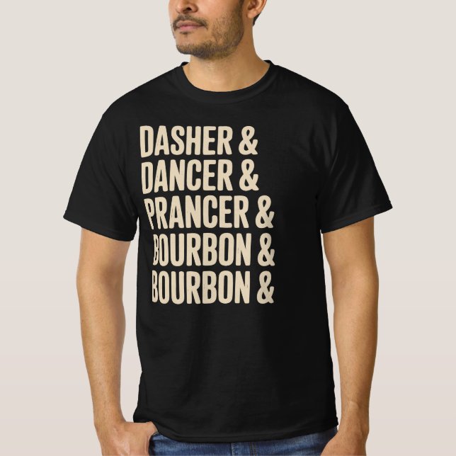 T-shirt Dasher Dancer Prancer & Bourbon Christmas Holiday  (Devant)