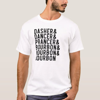 T-shirt Dasher Dancer Prancer & Bourbon Noël Fêtes de fin