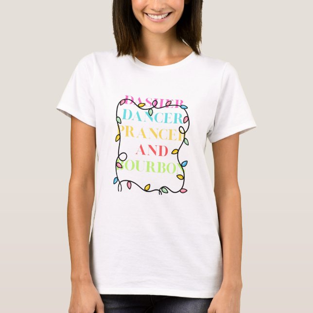 T-shirt Dasher Dancer Prancer et Bourbon (Devant)