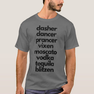 T-shirt Dasher Dancer Prancer Moscato Funny Drunk Christma