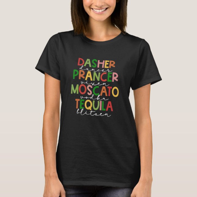 T-shirt Dasher Dancer Prancer Vixen Moscato Vodka Tequila  (Devant)