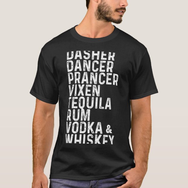 T-shirt Dasher Dancer Prancer Vixen Tequila Rum Vodka Et  (Devant)