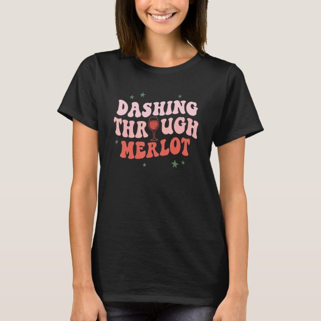 T-shirt Dashing Through Merlot   Christmas Wine Drinking P (Devant)