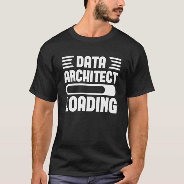 T-shirt Data Architect Chargement de Tee - shirts graphiqu (Devant)