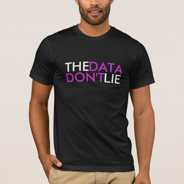 T-shirt Data Don't Lie (Devant)