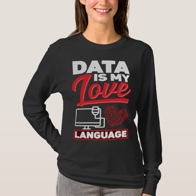 T-shirt Data Is My Love Language Data Scientist (Devant)