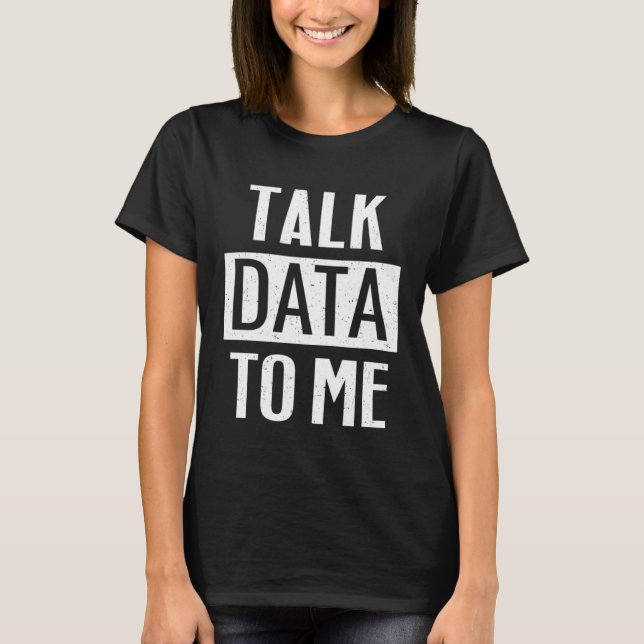 T-shirt Data Scientifique Me Parle Des Données (Devant)