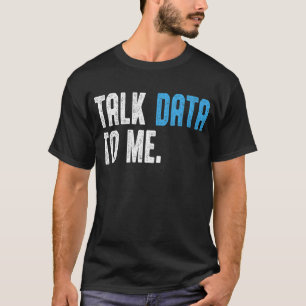 T-shirt Data Scientist Engineer Parler des données avec mo