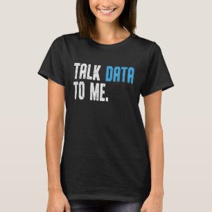 T-shirt Data Scientist Engineer Parler des données avec mo