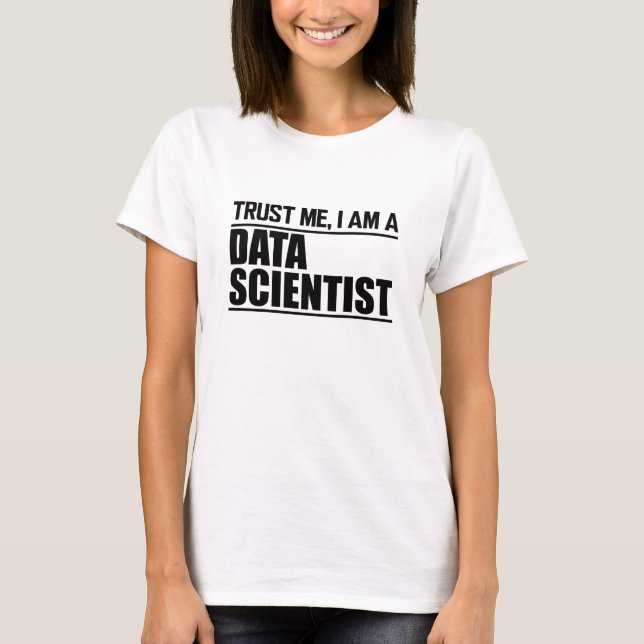 T-shirt Data Scientist - Faites-moi confiance, je suis Dat (Devant)