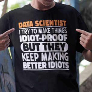 T-shirt Data Scientist J'Essaie De Rendre Les Choses Drôle