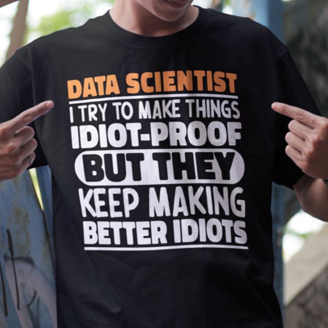 T-shirt Data Scientist J'Essaie De Rendre Les Choses Drôle (Créateur téléchargé)
