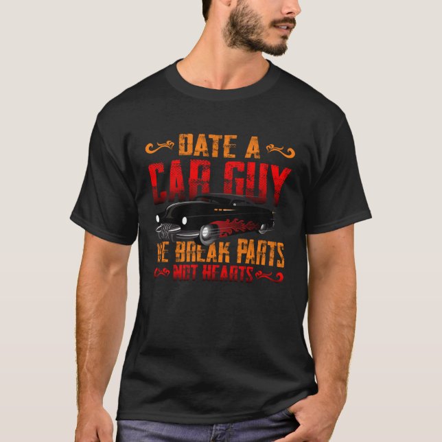 T-shirt Date A Car Guy We Break Parts Not Hearts US Car Ho (Devant)
