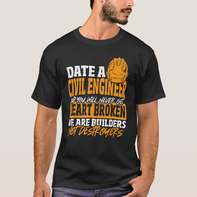 T-shirt Date Civil Engineer Never Get Heart Broken Civil E (Devant)
