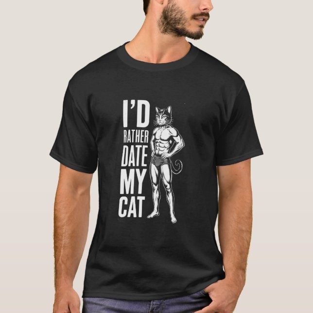 T-shirt Date My Cat Design - Graphisme Drôle, Esthétique B (Devant)