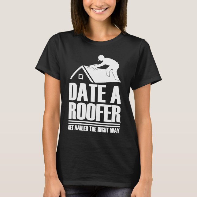 T-shirt Date Roofer Obtenez Cloué Le Bon Chemin Toit (Devant)