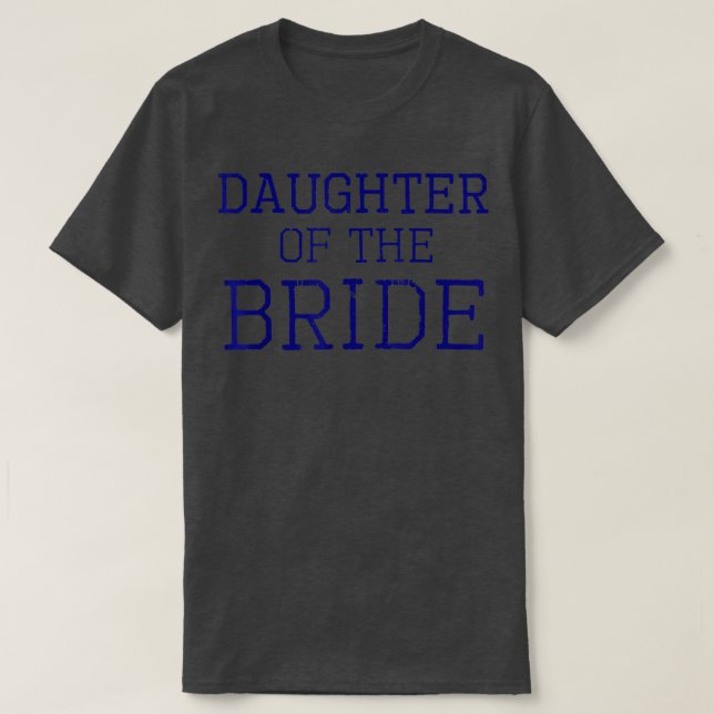T-shirt Daughter of the Bride - Coordinating Wedding Party (Design devant)