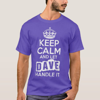 T-shirt Dave Gardez le calme et laissez Dave le manipuler