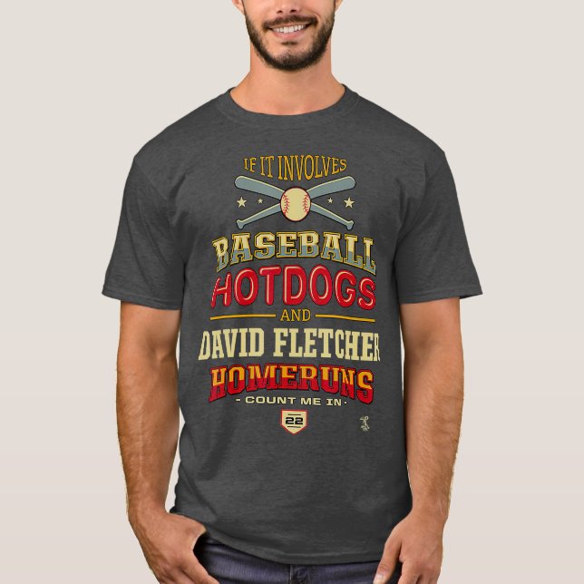 T-shirt David Fletcher S'Il Impliquait Des Hotdogs De Base (Devant)