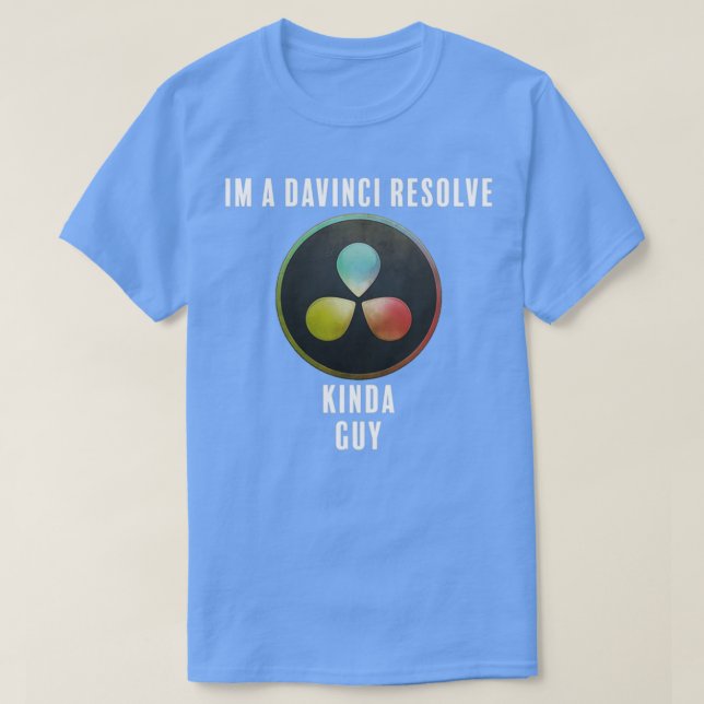 T-shirt Davinci Résolve Kinda Guy (Design devant)