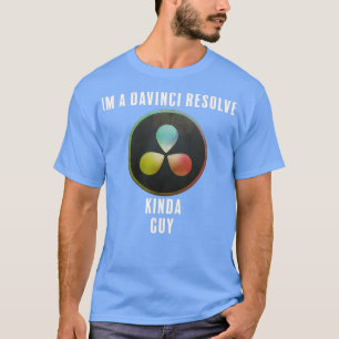 T-shirt Davinci Résolve Kinda Guy