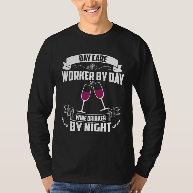 T-shirt Day Care Worker By Day Wine Drinker By Night (Devant)
