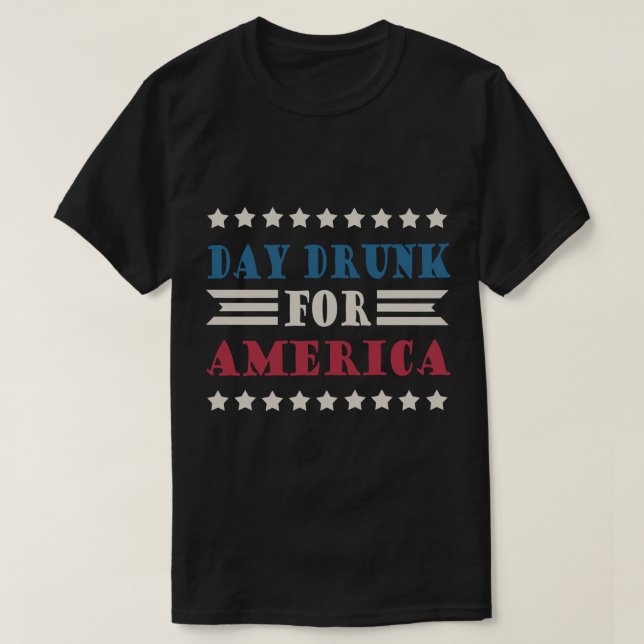 T-shirt Day Drunk For America   (Design devant)