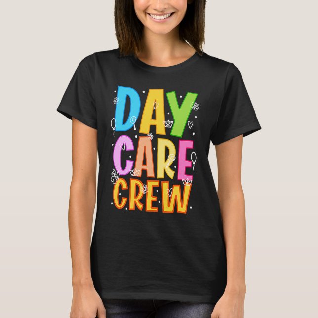 T-shirt Daycare Crew Daycare Provider Daycare Teacher Pres (Devant)