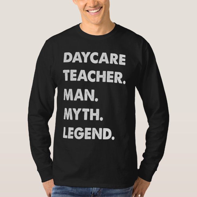 T-shirt Daycare Teacher Man Myth Legend (Devant)