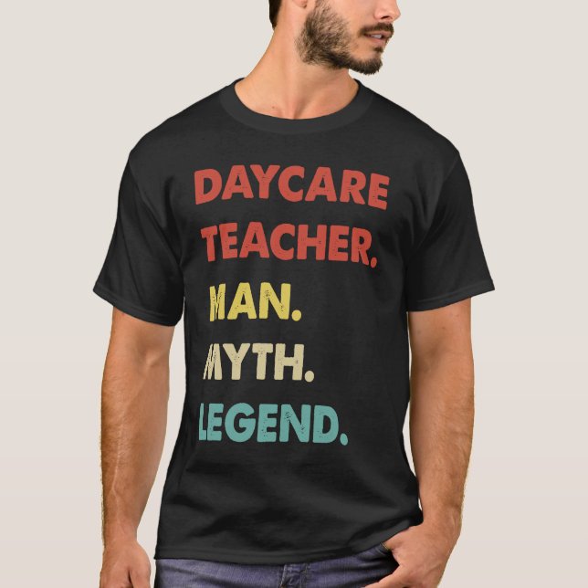 T-shirt Daycare Teacher Man Myth Legend  1 (Devant)
