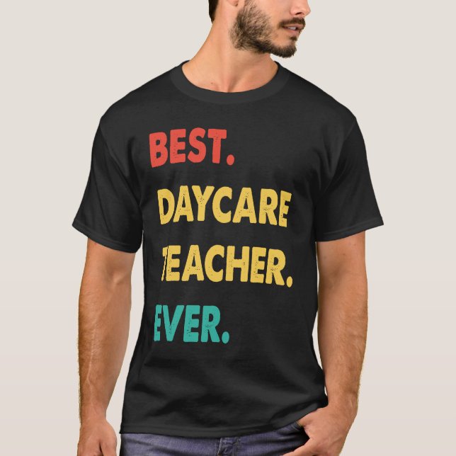 T-shirt Daycare Teacher Retro Best Daycare Teacher Ever (Devant)
