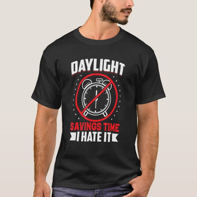 T-shirt Daylight Savings Time I Hate It Funny Daylight Sav (Devant)