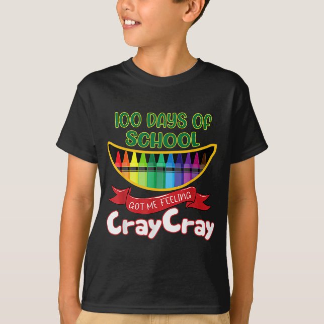T-shirt Days Of School Got Me Feeling Cray Cray  (Devant)