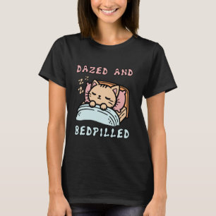 T-shirt Dazed And Bedpilled - Mème de chat mignon endormi