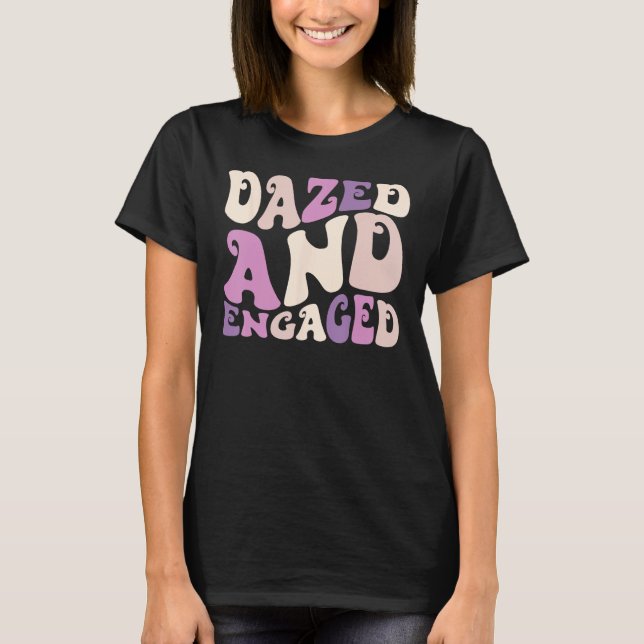 T-shirt Dazed And Engaged Retro Bachelorette Party Bride B (Devant)
