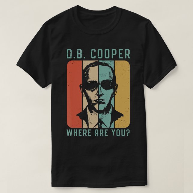 T-shirt Db Cooper Où Êtes-Vous 1971 Skyjacking Heist Hist  (Design devant)
